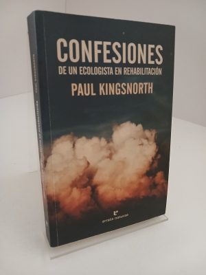 Confesiones de un ecologista en rehabilitación