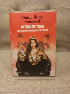 Detrás de todo : lo que ningún influencer cuenta