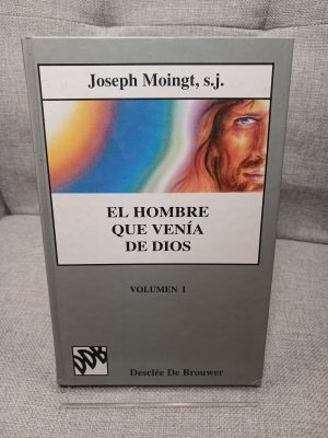 El hombre que venía de Dios - vol I. Jesús en la historia del discurso cristiano