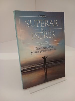 Portada de Superar el estrés cómo relajarse y vivir positivamente