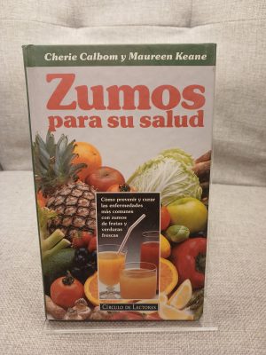 Zumos para su salud como prevenir y curar las enfermedades más comunes