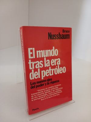 Portada de El mundo tras la era del petróleo los nuevos ejes del poder y la riqueza