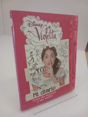 Violetta. Mi diario: Todos mis secretos y mis sueños