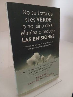 Portada de No se trata de si es verde o no, sino de si elimina o reduce las emisiones: cómo y por qué la transición energética marcará el futuro del la geopolítica