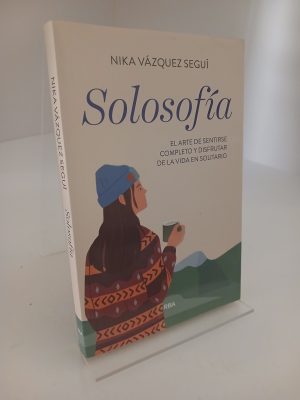Portada de Solosofía: el arte de sentirse completo y disfrutar de la vida en solitario