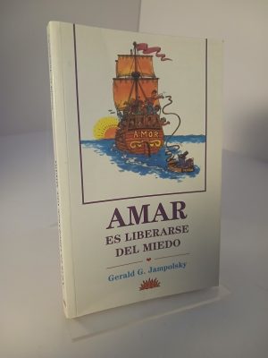 Amar es liberarse del miedo