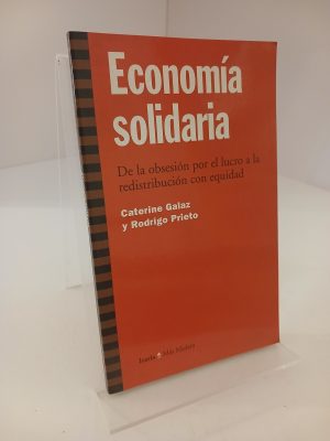 Economía solidaria de la obsesión por el lucro a la redistribución con equidad