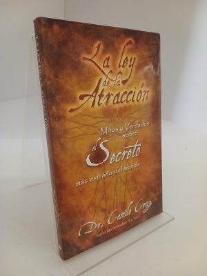 La ley de la atracción: mitos y verdades sobre el secreto más extraño del mundo