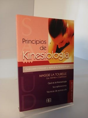 Principios de kinesiología: Guía para conocer y aplicar la kinesiología