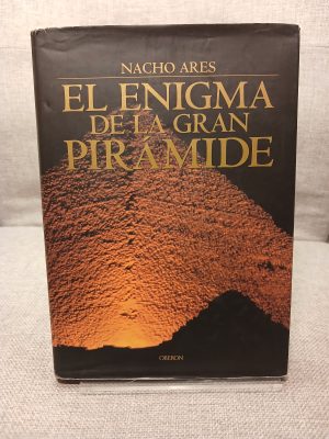 El enigma de la gran pirámide Un viaje a la Primera Maravilla del Mundo