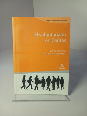 El voluntariado en cáritas Carta e itinerario de la persona voluntaria