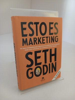 Portada de Esto es marketing: no uses el marketing para solucionar los problemas de tu empresa, úsalo para solucionar los problemas de tus clientes