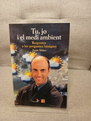Tu, jo i el medi ambient. Respostes a les preguntes bàsiques