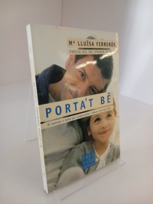 Porta't Bé El Métode a Mida per Comprendre I Educar Els Teus Fills