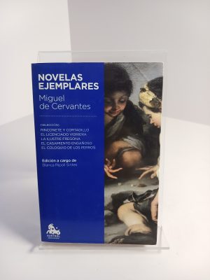 Novelas ejemplares: Rinconete y Cortadillo, El licenciado Vidriera, La ilustre fregona, El casamiento engañoso, El coloquio de los perros
