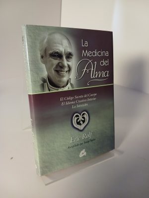 La medicina del alma el código secreto del cuerpo. El idioma creativo interior. La intuición