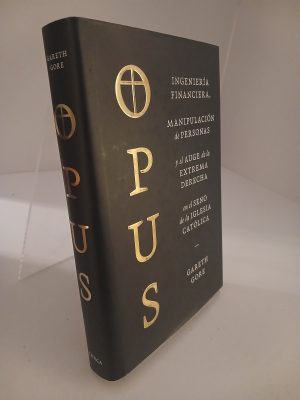 Portada de Opus Ingeniería financiera, manipulación de personas y el auge de la extrema derecha en el seno de la Iglesia católica