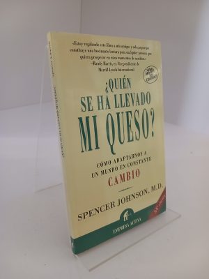 ¿Quién se ha llevado mi queso? Una manera sorprendente de afrontar el cambio en el trabajo y en la vida privada