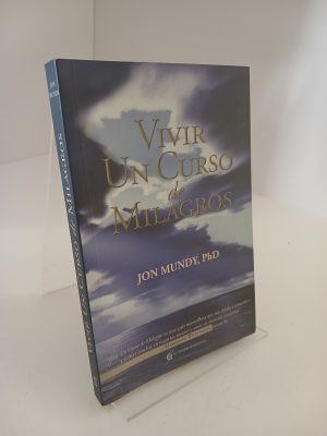 Vivir Un curso de milagros una guía del texto clásico