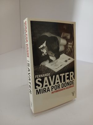 Mira por dónde: Autobiografía razonada (Spanish Edition)