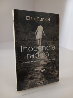 Portada de Inocencia radical La vida en busca de pasión y sentido