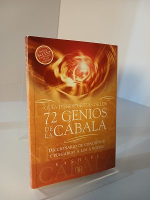 Guía de respuestas de los 72 genios de la cábala : diccionario de conceptos y plegarias a los ángeles