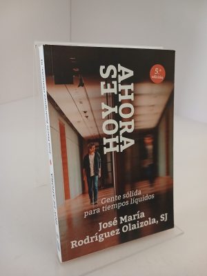 Hoy es ahora Gente sólida para tiempos líquidos