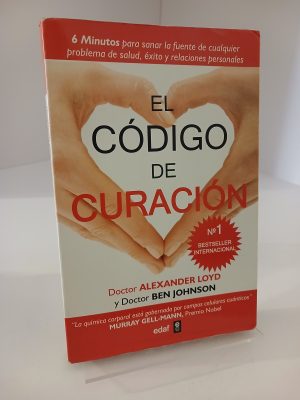 Portada de El código de curación 6 minutos para sanar la fuente de cualquier problema de salud, éxito y relaciones personales