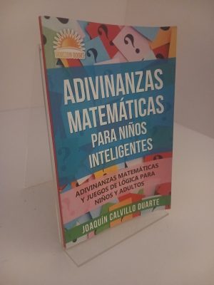 Adivinanzas Matemáticas Para Niños Inteligentes: Adivinanzas Matemáticas Y Juegos De Lógica Para Niños Y Adultos (Spanish Edition)