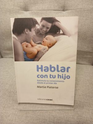 Hablar con tu hijo Estimula su conocimiento desde el primer día