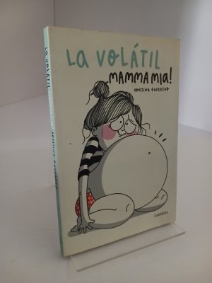 La Volátil. Mamma mia!