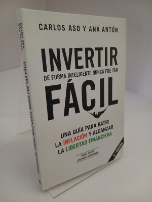Portada de Invertir de forma inteligente nunca fue tan fácil: una guía para batir la inflación y al canzar la libertad financiera