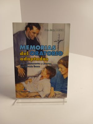 Memorias del oratorio adaptadas : para adolescentes y jóvenes por Teresio Bosco