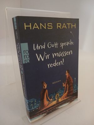 Und Gott sprach: wir müssen reden! Roman