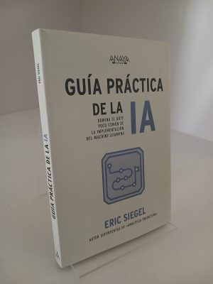 Guía práctica de la IA: domina el arte poco común de la implementación del machine learning