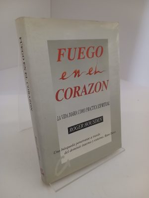 Fuego en el corazón la vida cotidiana como práctica espiritual