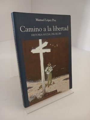 Camino a la libertad historia social del blues