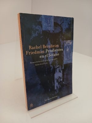 Portada de Pendientes en el sótano renacer de los restos de mundos devastados : relato de una vida