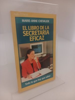 El libro de la secretaria eficaz: todo lo que hay que saber