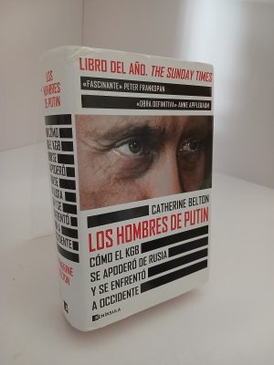 Los hombres de Putin: cómo el KGB se apoderó de Rusia y se enfrentó a Occidente