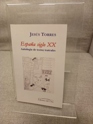 España siglo XX antología de textos teatrales
