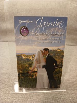 Una novia inesperada Nuestro antiguo idilio